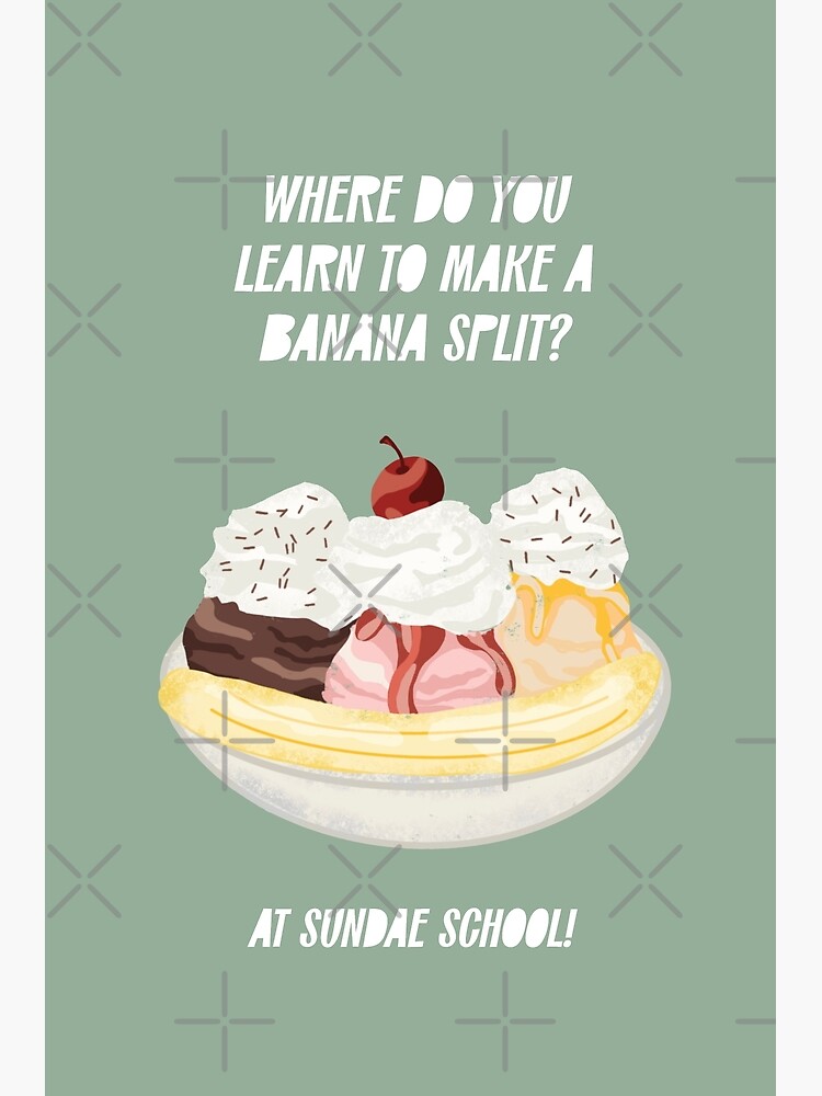 "Dad Joke Where Do you Learn to Make a Banana Split" Poster for Sale