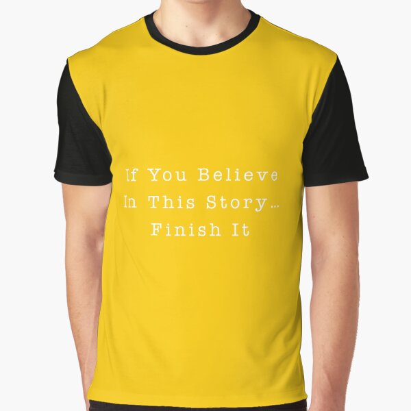 Item preview, If you believe in this story... Finish it / Stranger Things Quote designed and sold by slmrcreative.