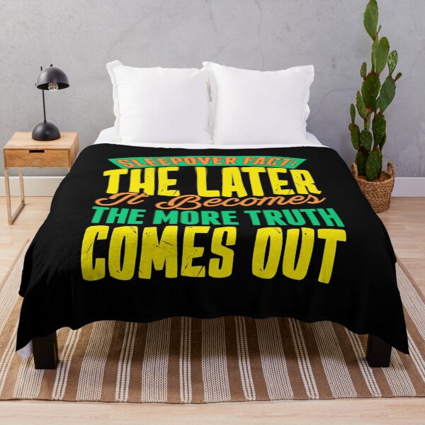 Item preview, Sleepover Fact: The Later, The More Truth Comes Out designed and sold by GrumpyFella.