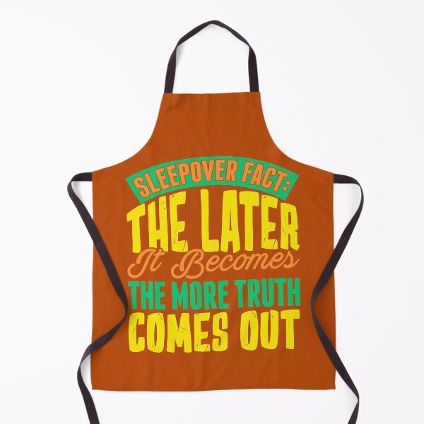 Item preview, Sleepover Fact: The Later, The More Truth Comes Out designed and sold by GrumpyFella.