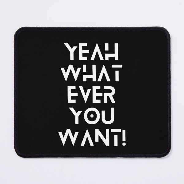 Item preview, yeah what ever you wnat ! designed and sold by chooseorcreate1.