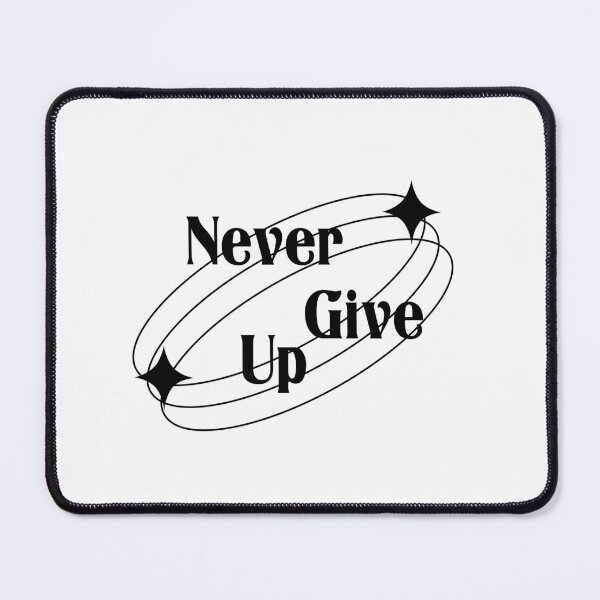 Item preview, Never Give Up designed and sold by rubbytipsy.
