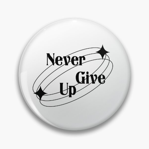 Item preview, Never Give Up designed and sold by rubbytipsy.