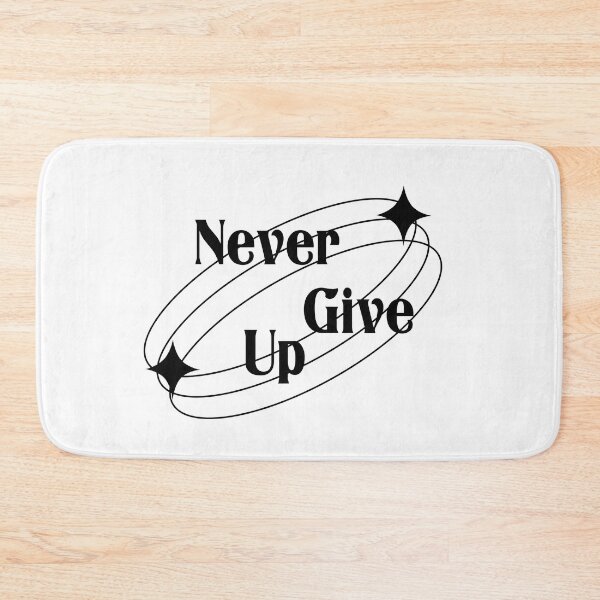 Item preview, Never Give Up designed and sold by rubbytipsy.