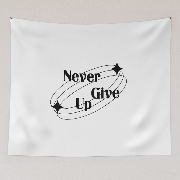 Item preview, Never Give Up designed and sold by rubbytipsy.