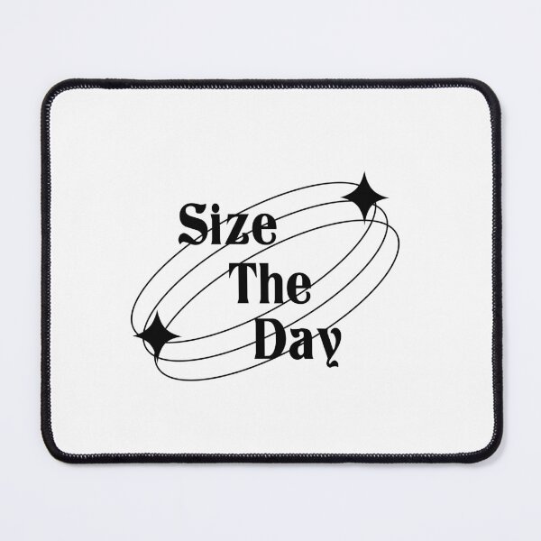 Item preview, Size The Day designed and sold by rubbytipsy.