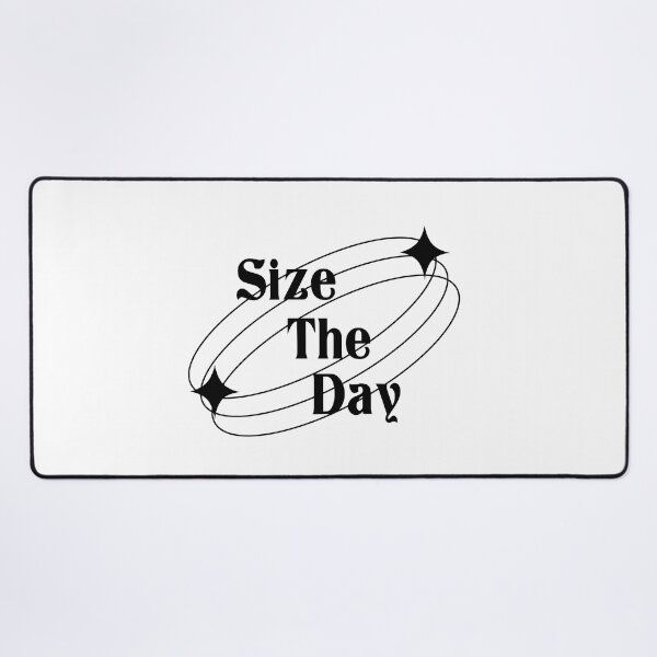 Item preview, Size The Day designed and sold by rubbytipsy.