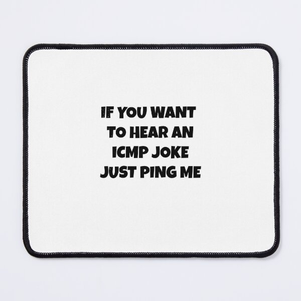 Item preview, if you want to hear an icmp joke, just ping me designed and sold by shop-dk.