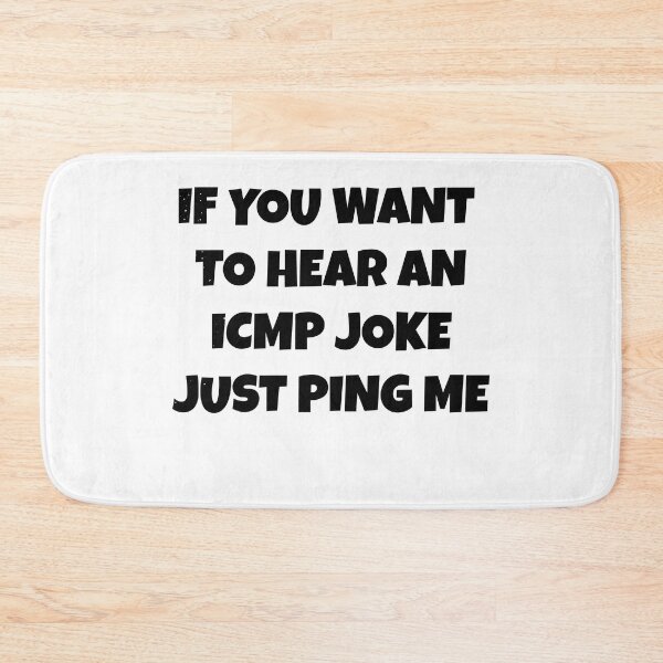 Item preview, if you want to hear an icmp joke, just ping me designed and sold by shop-dk.