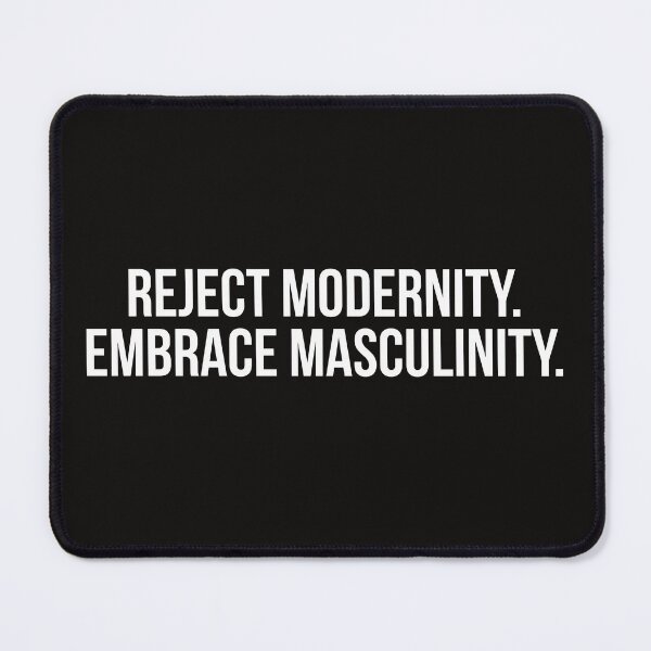 Item preview, Reject Modernity Embrace Masculinity  designed and sold by Tarun Bisht.