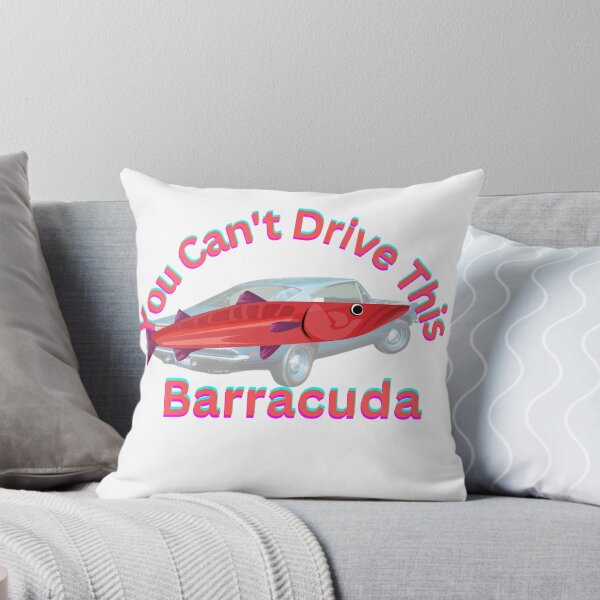 You Can’t Drive This Barracuda Throw Pillow