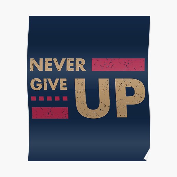 Royal Never Give Up Never Gonna Give You Up Ts Poster For Sale By Bout1 Redbubble 7593
