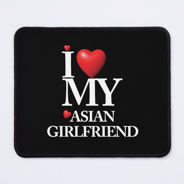 Item preview, I Love My Girlfriend, I Love My Asian Girlfriend Asian Girl designed and sold by MiarCo.