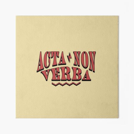 acta non verba latin phrases Art Board Print for Sale by ArtBySymone