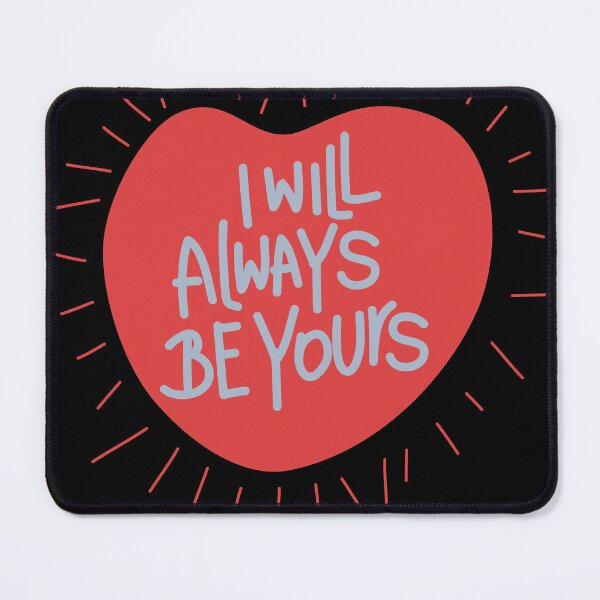 Item preview, I will always be yours designed and sold by givepineapple.