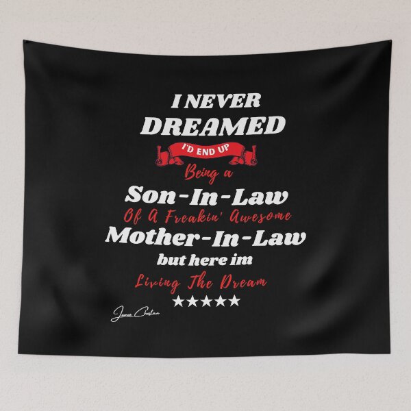 Item preview, I Never Dreamed I'd End Up Being A Son In Law Of A Freakin'  Awesome Mother In Law But Here I Am Living The Dream designed and sold by Youssefone.