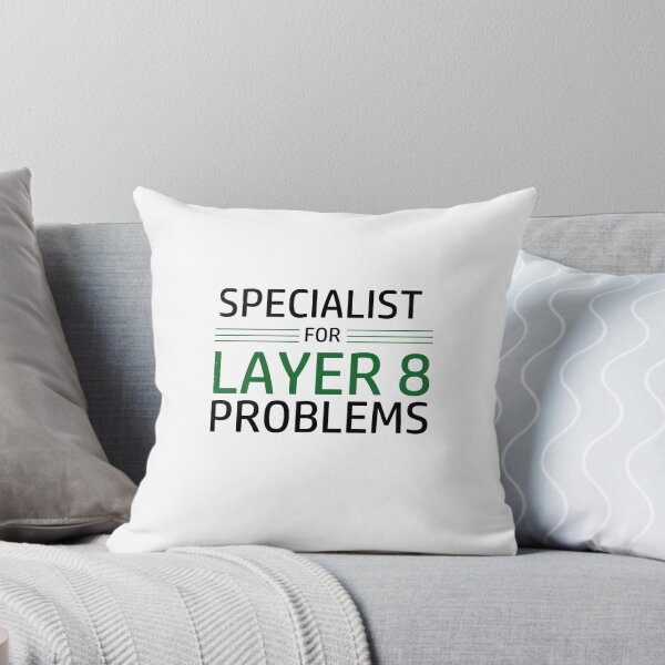Item preview, Specialist For Layer 8 Problems designed and sold by shop-dk.