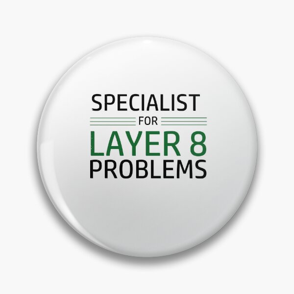 Item preview, Specialist For Layer 8 Problems designed and sold by shop-dk.