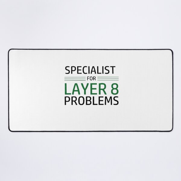 Item preview, Specialist For Layer 8 Problems designed and sold by shop-dk.