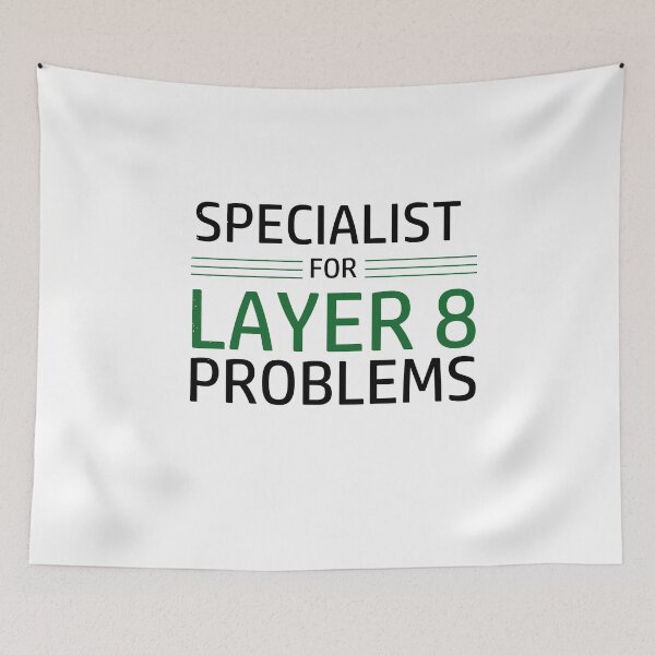 Item preview, Specialist For Layer 8 Problems designed and sold by shop-dk.