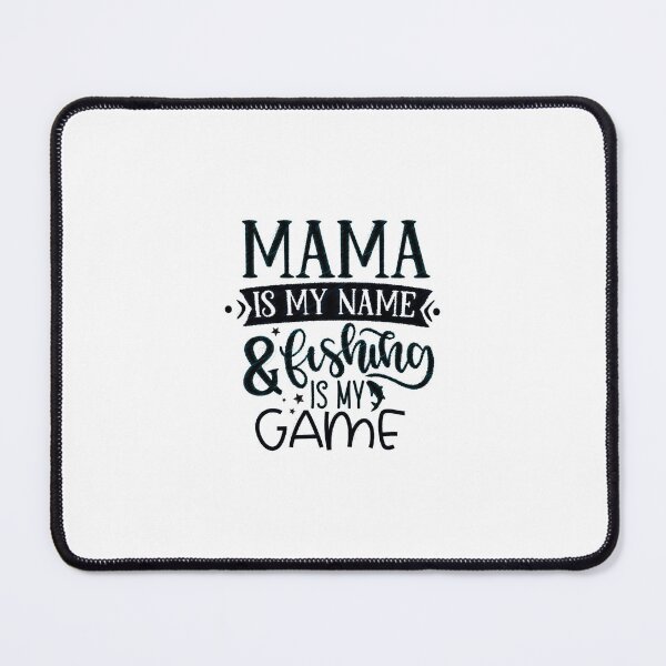 Item preview, Mama Is My Name Fishing Is My Game, Fishing Is My Game,I Love To Fish,Fishing Slogan,Fishing Is Important designed and sold by RedArtsDesign.
