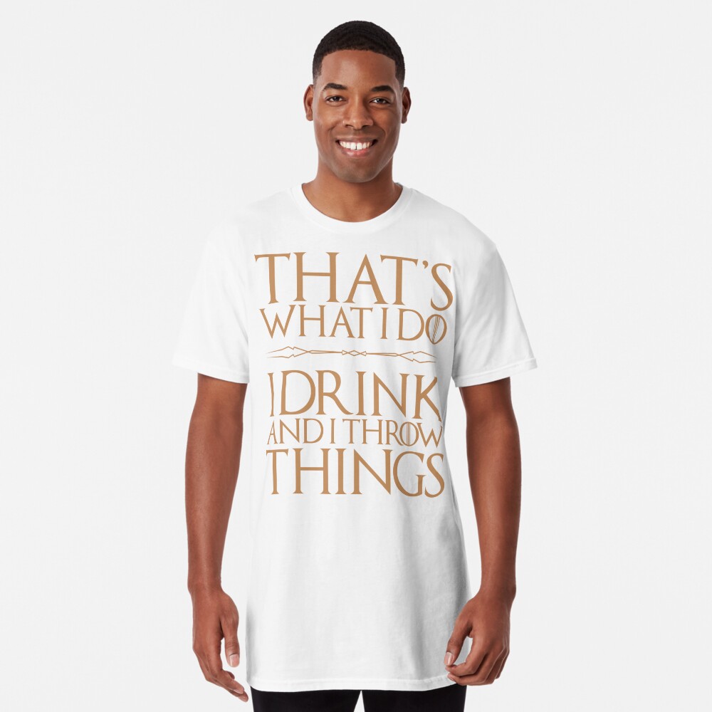 I Drink & I Throw Things T-Shirt