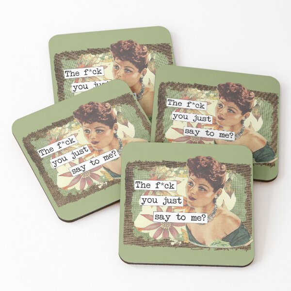 Item preview, The F*ck You Just Say To Me?! designed and sold by BlueberryHill.