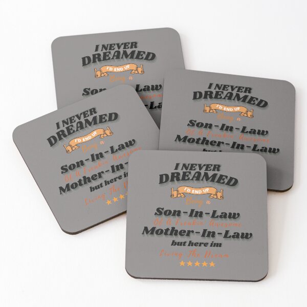 Item preview, I Never Dreamed I'd End Up Being A Son In Law Of A Freakin'  Awesome Mother In Law But Here I Am Living The Dream designed and sold by Youssefone.