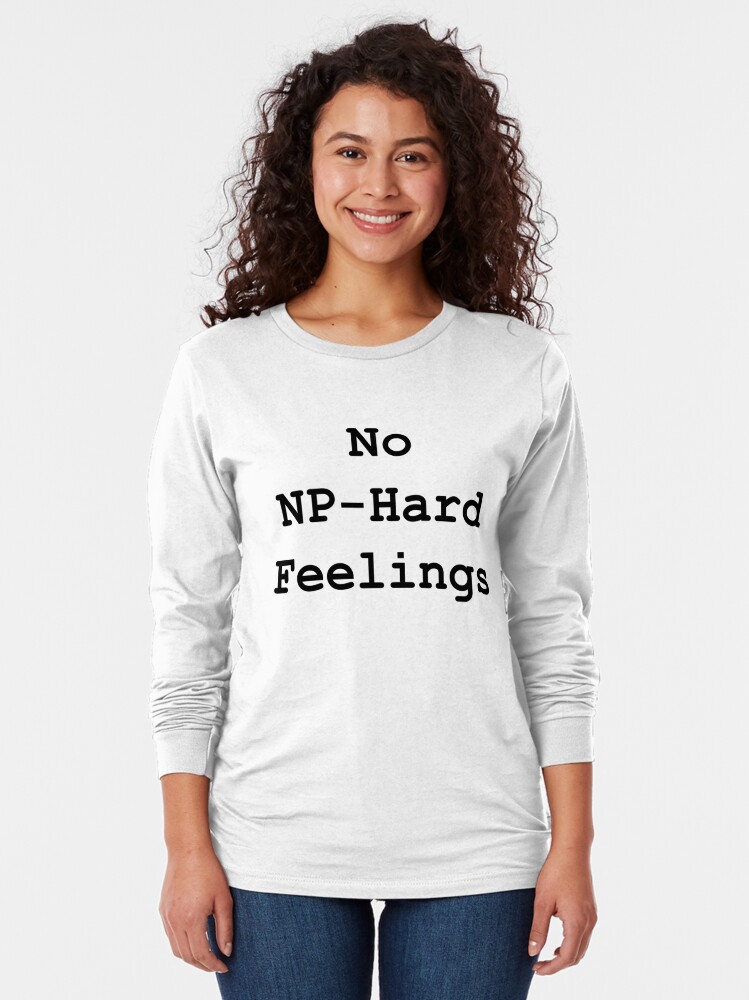 no hard feelings t shirt