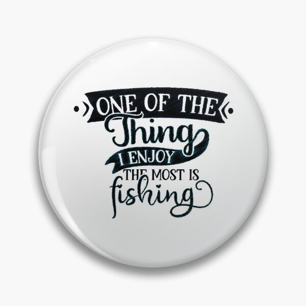 Item preview, one of the things i enjoy most is fishing, Fishing Is the best way I enjoy my life designed and sold by RedArtsDesign.
