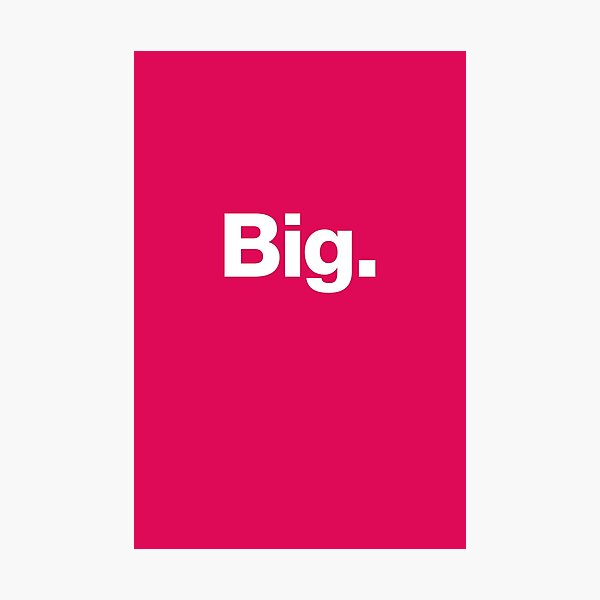 big. Photographic Print