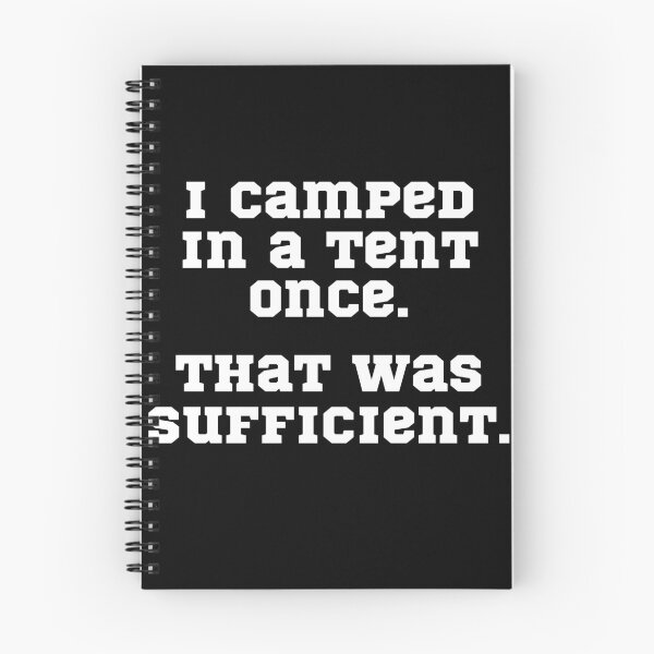 Item preview, I camped in a tent once. That was sufficient.  designed and sold by Cowboy Folly.