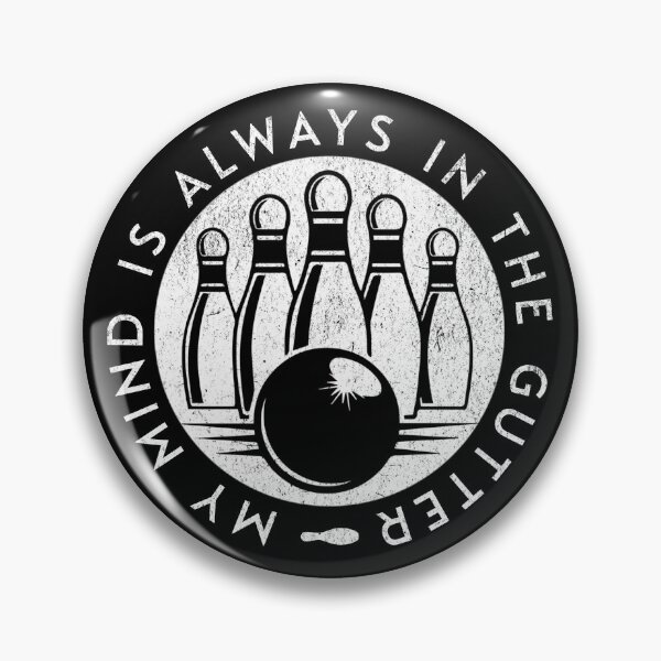 Item preview, My Mind Is Always In The Gutter Funny Bowling designed and sold by TheButtonCrew.