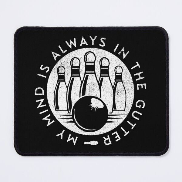 Item preview, My Mind Is Always In The Gutter Funny Bowling designed and sold by TheButtonCrew.