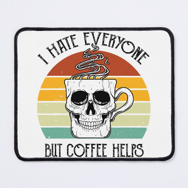 Item preview, I Hate Everyone But Coffee Helps designed and sold by RepublicOfFire.