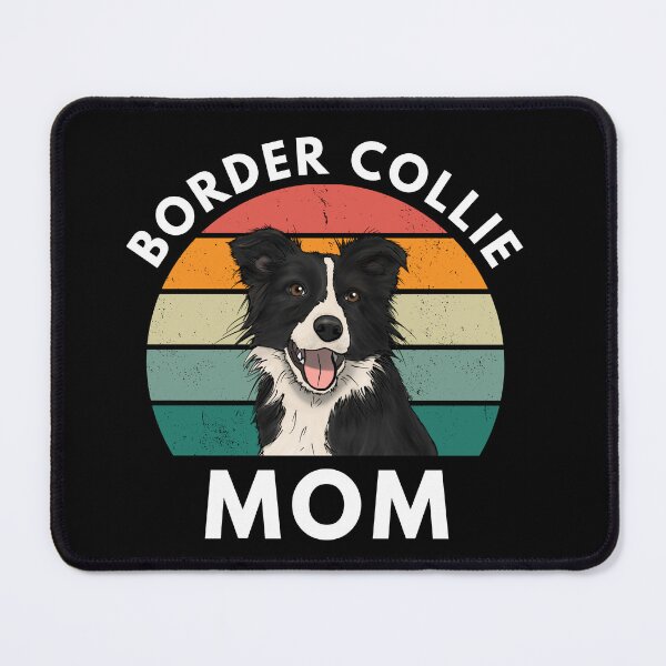 Item preview, Border Collie Mom for Border Collie Lovers designed and sold by Brimwood.