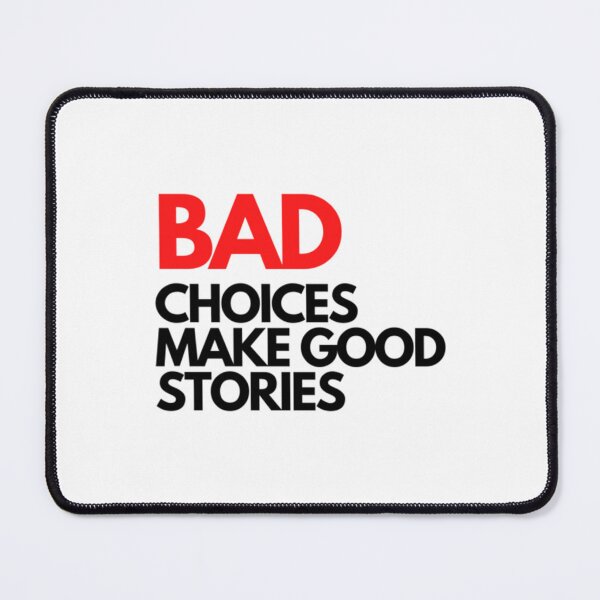 Item preview, Bad Choices make good stories designed and sold by aureliagise.