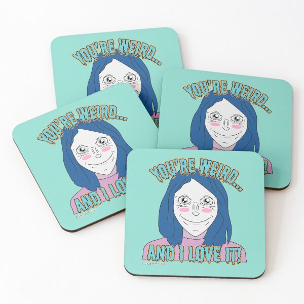 Item preview, You're Weird And I Love It designed and sold by UncannyPrairie.