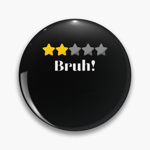 Item preview, five star rating for Bruh moment designed and sold by thebadrandoms.