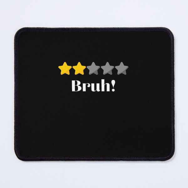 Item preview, five star rating for Bruh moment designed and sold by thebadrandoms.