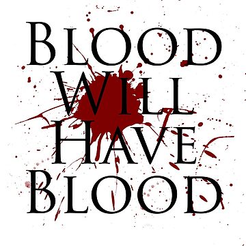 Blood Will Have Blood - Macbeth v2.0&rdquo; Sticker for Sale by 