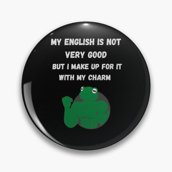 Item preview, My English is not very good but I make up for it with my charm. Funny t-shirts. designed and sold by ConradoBullhead.