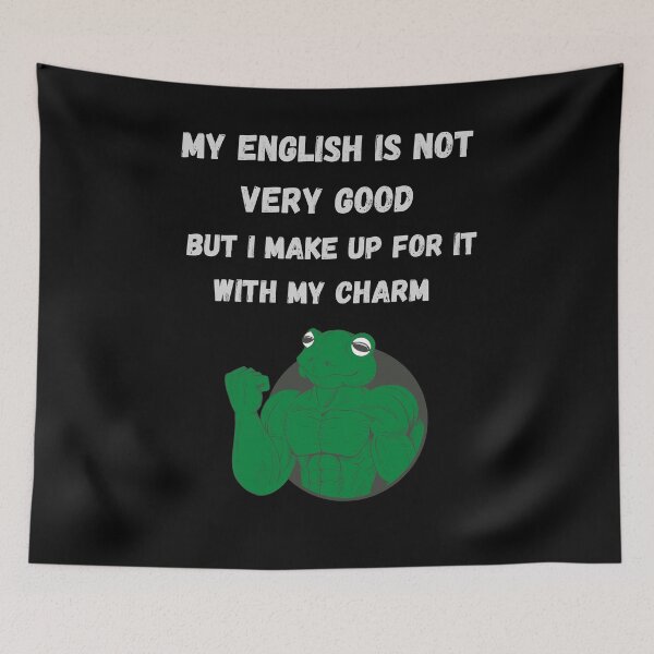 Item preview, My English is not very good but I make up for it with my charm. Funny t-shirts. designed and sold by ConradoBullhead.