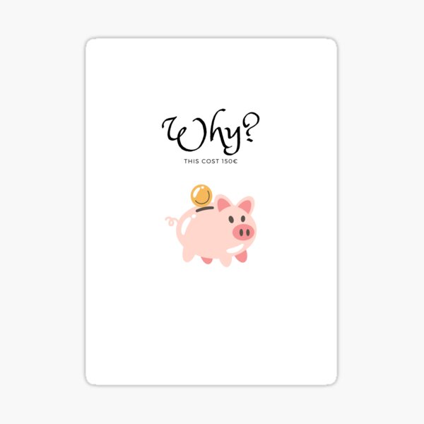 why-this-cost-150-euro-sticker-for-sale-by-halloweeng1fts-redbubble