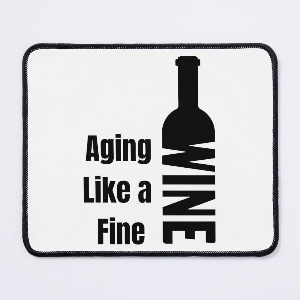 Item preview, aging like a fine wine designed and sold by noha alzohbi.