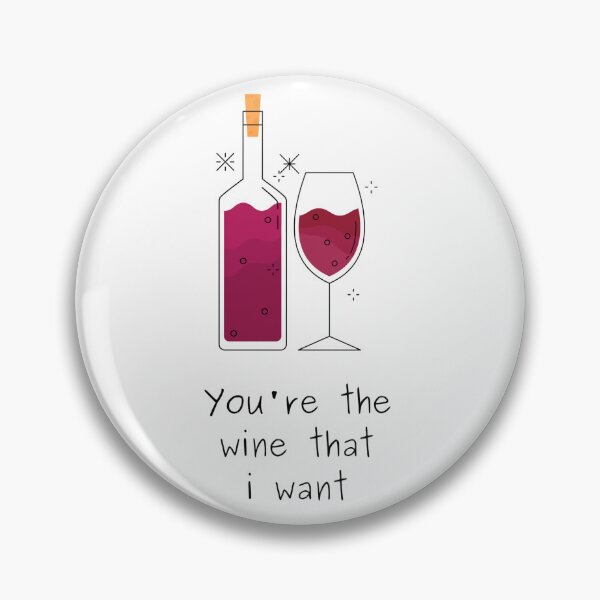 Item preview, you're the wine that I want designed and sold by noha alzohbi.