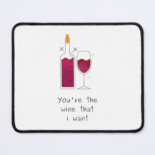 Item preview, you're the wine that I want designed and sold by noha alzohbi.