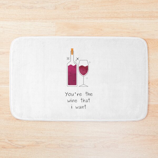 Item preview, you're the wine that I want designed and sold by noha alzohbi.