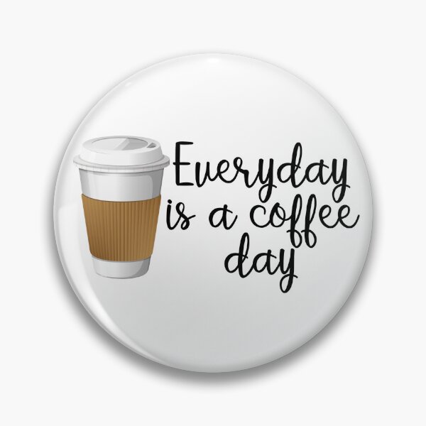 Item preview, Coffee Quote - Everyday is a coffee day designed and sold by KatyaDesigns.