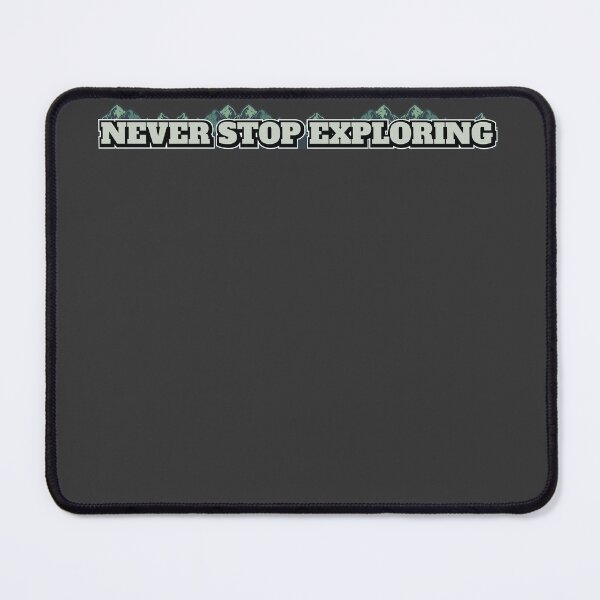 Item preview, Never Stop Exploring designed and sold by ProhibitionStickers.